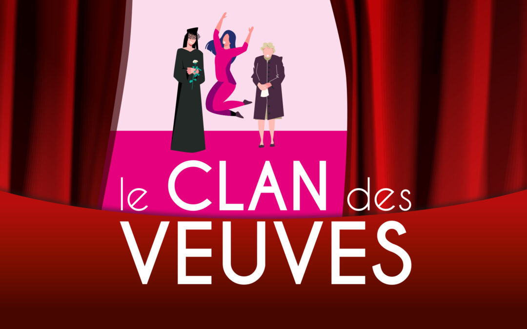 Théâtre : Le Clan des Veuves