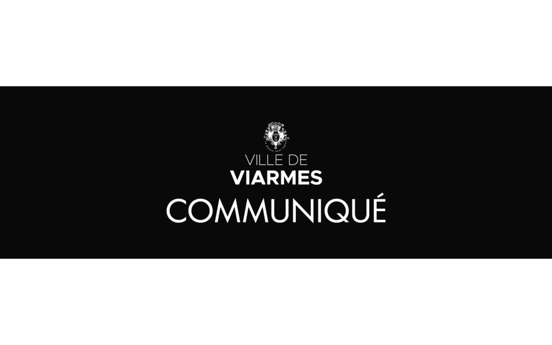 Communiqué de la Ville de Viarmes